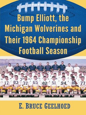 cover image of Bump Elliott, the Michigan Wolverines and Their 1964 Championship Football Season